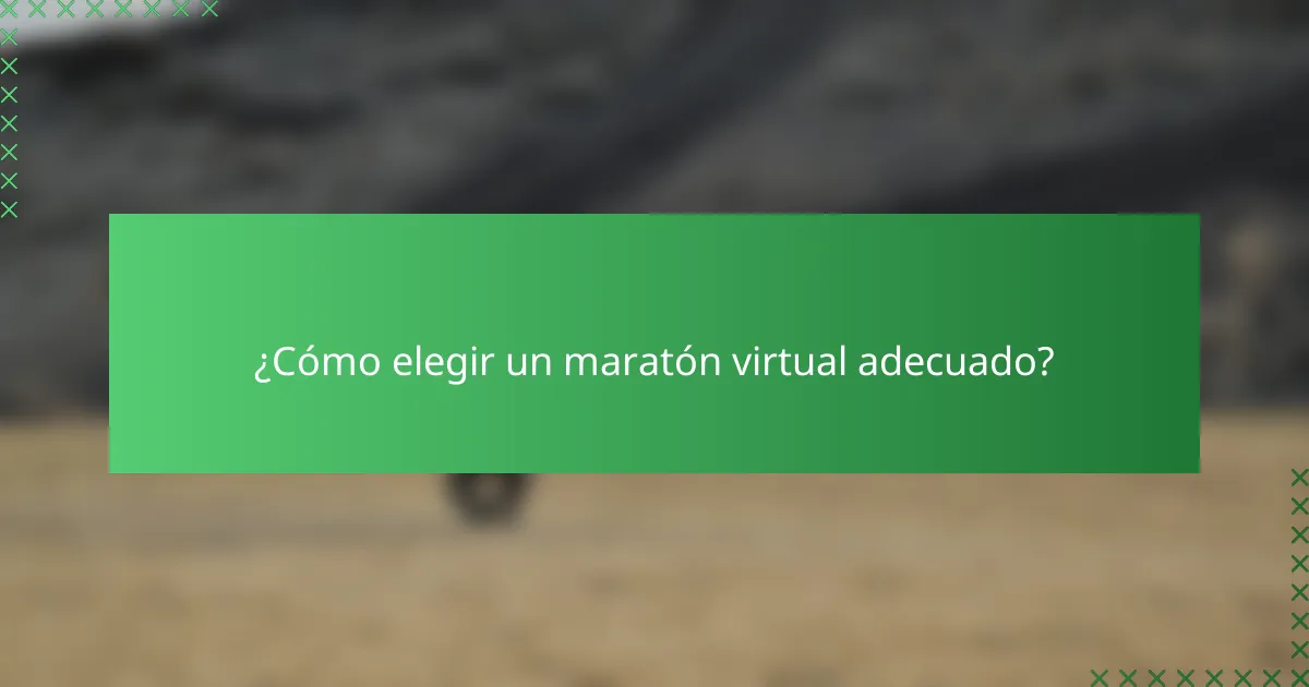 ¿Cómo elegir un maratón virtual adecuado?