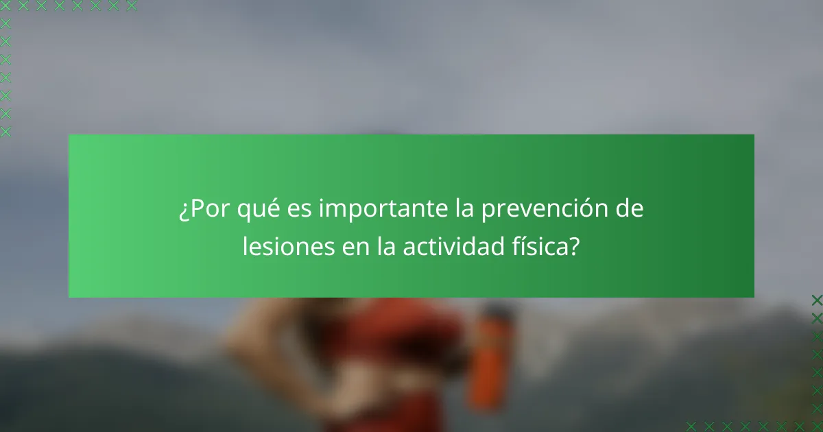 ¿Por qué es importante la prevención de lesiones en la actividad física?